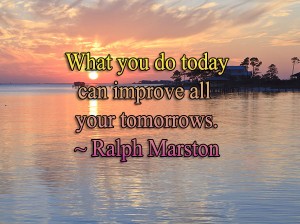 monday quotes, quotes, ralph marston, tomorrow, improve, do it, today, improve, lynne st. james