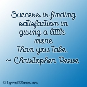 Christopher Reeve, Success, fidning satisfaction, give more, monday quotes, monday, quotes, lynne st. james